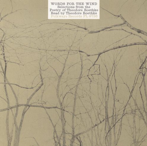 Words for the Wind: Poems of Theodore Roethke