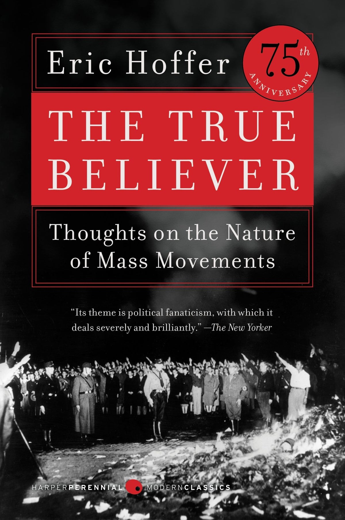 The True Believer: Thoughts on the Nature of Mass Movements