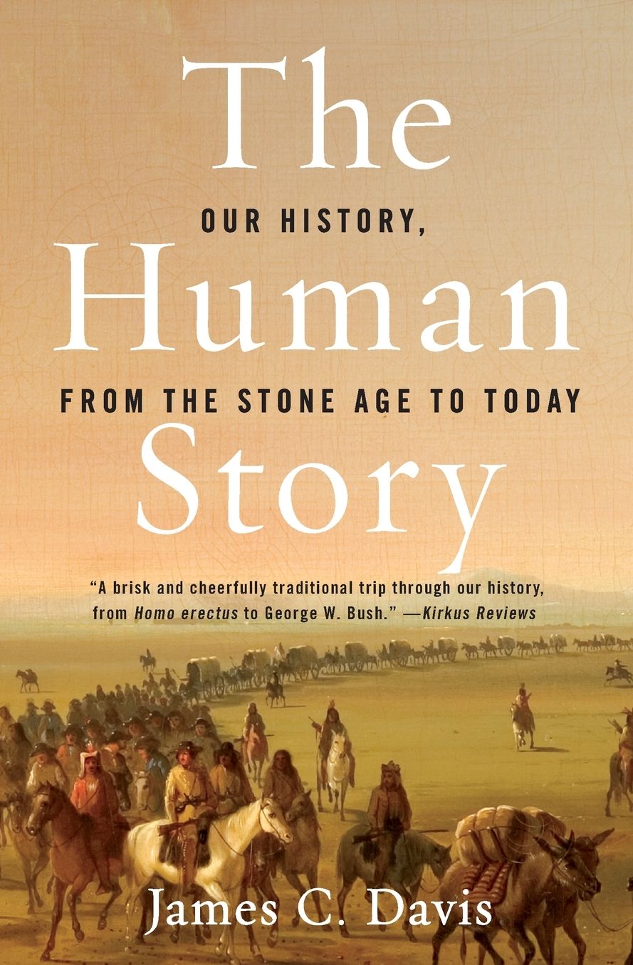 The Human Story: Our History, from the Stone Age to Today