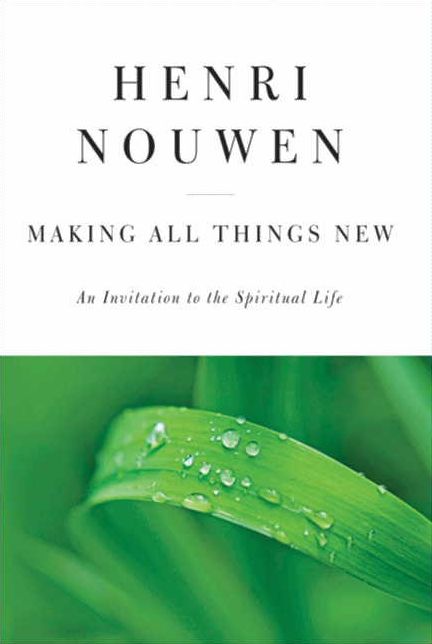 Making All Things New: An Invitation to the Spiritual Life