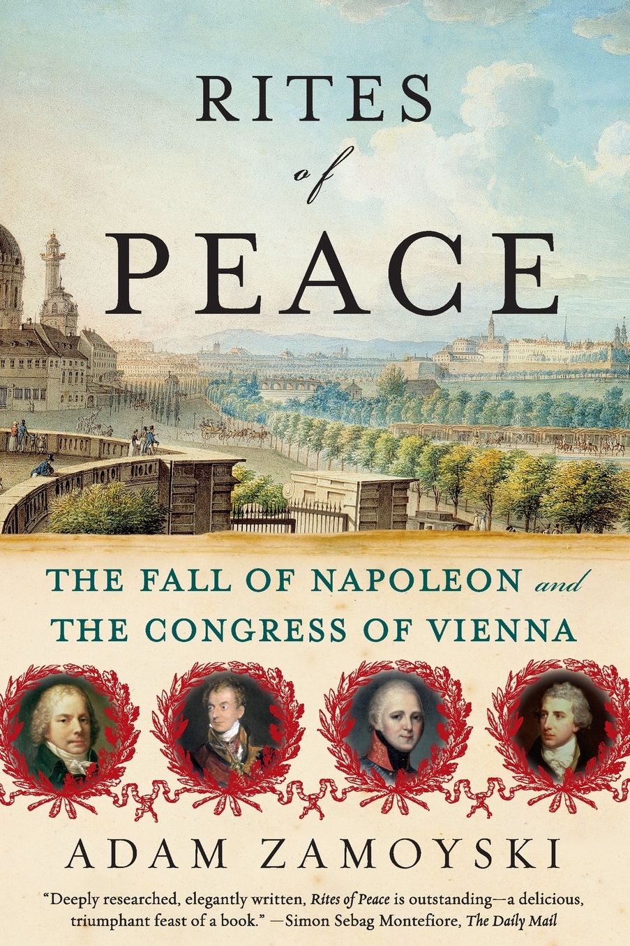 Rites of Peace: The Fall of Napoleon and the Congress of Vienna