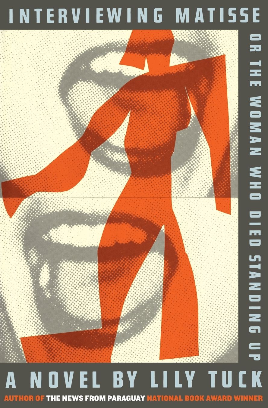 Interviewing Matisse or the Woman Who Died Standing Up