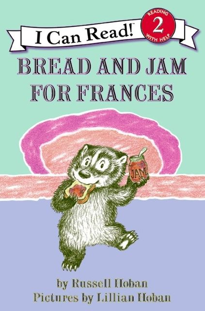 Bread and Jam for Frances (I Can Read Book 2 Series)