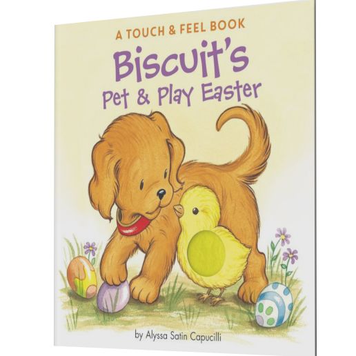 Biscuit's Pet & Play Easter: A Touch & Feel Book: An Easter And Springtime Book For Kids