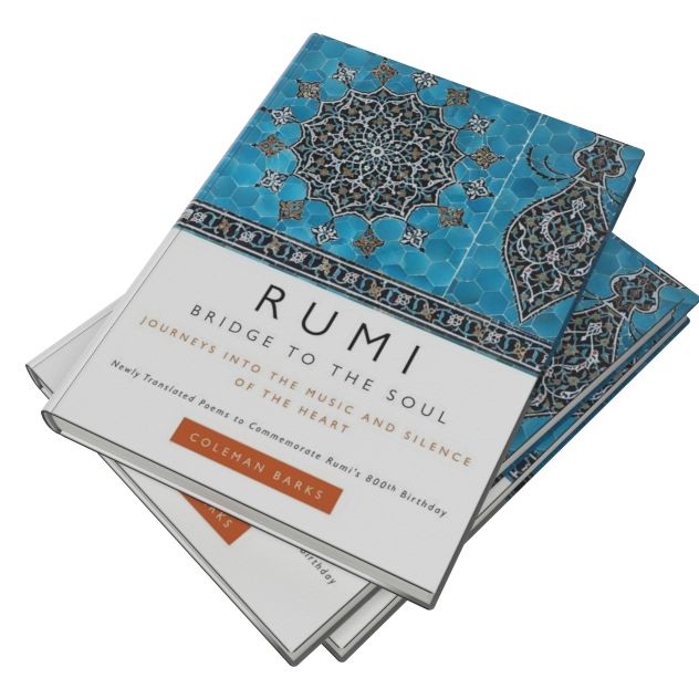 Rumi: Bridge to the Soul: Journeys into the Music and Silence of the Heart