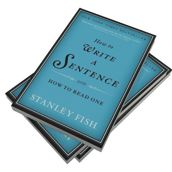 How to Write a Sentence: And How to Read One