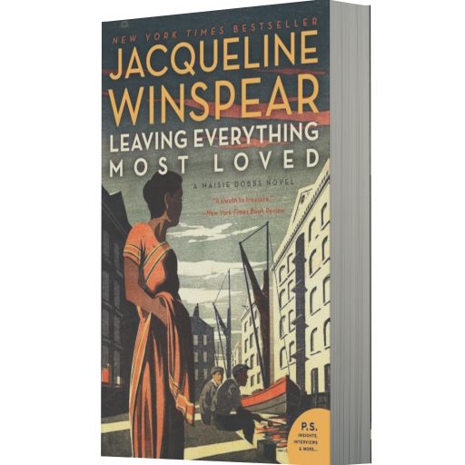 Leaving Everything Most Loved (Maisie Dobbs Series #10)