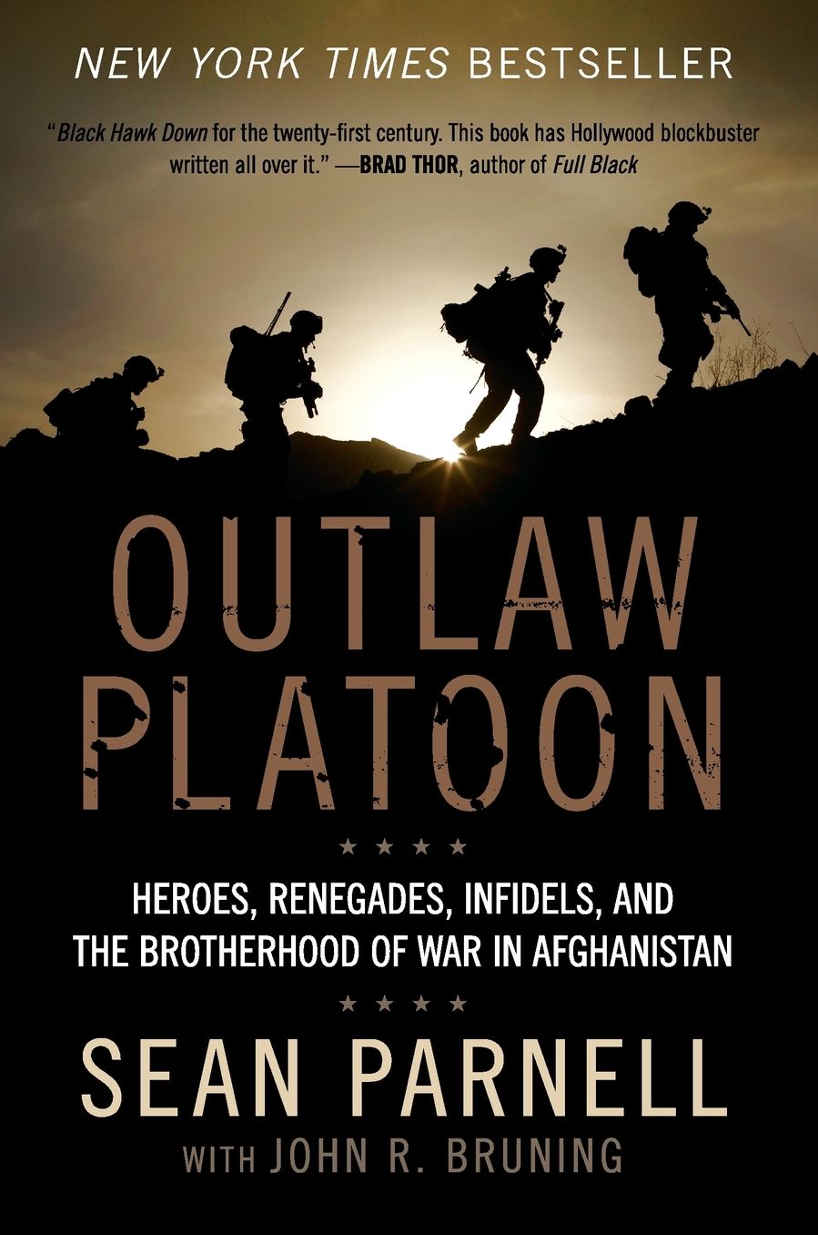 Outlaw Platoon: Heroes, Renegades, Infidels, and the Brotherhood of War in Afghanistan