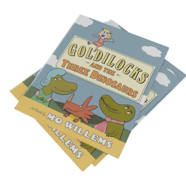 Goldilocks and the Three Dinosaurs: As Retold by Mo Willems