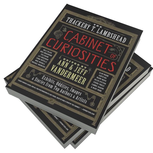 The Thackery T. Lambshead Cabinet of Curiosities: Exhibits, Oddities, Images, and Stories from Top Authors and Artists