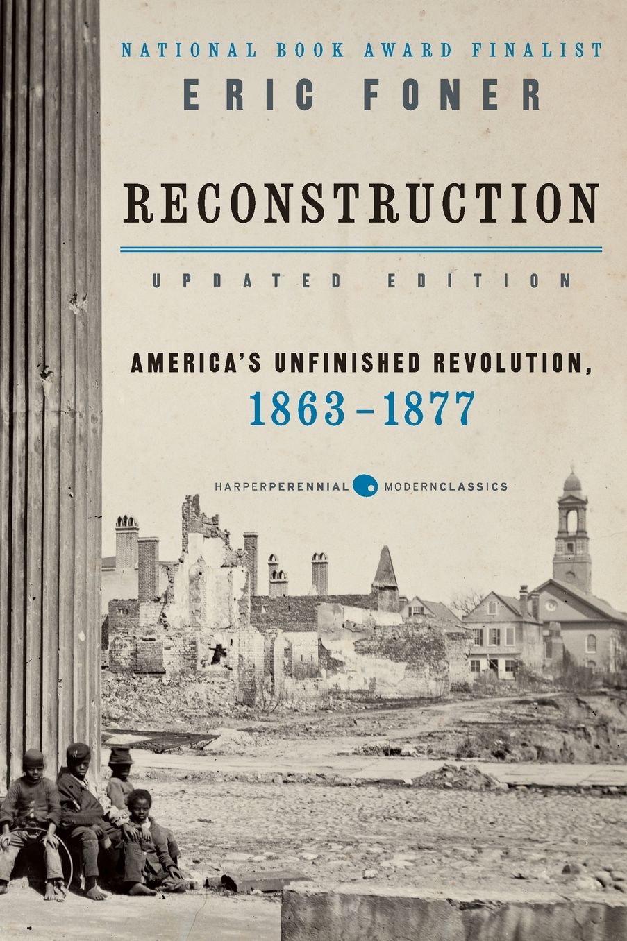 Reconstruction Updated Edition: America's Unfinished Revolution, 1863-1877