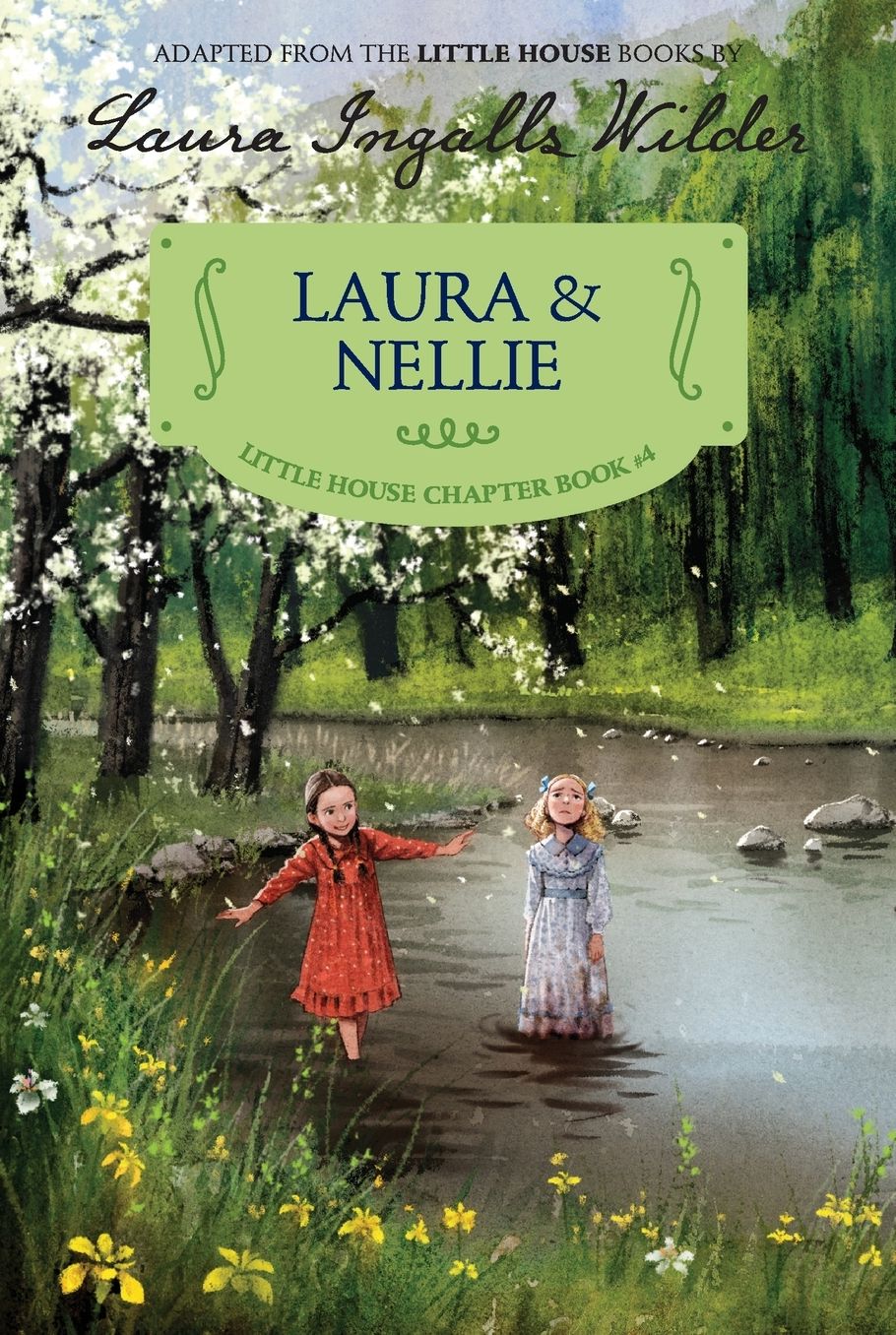Laura and Nellie: Reillustrated Edition (Little House Chapter Book Series: The Laura Years #4)