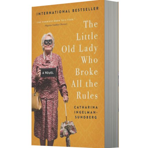 The Little Old Lady Who Broke All the Rules: A Novel