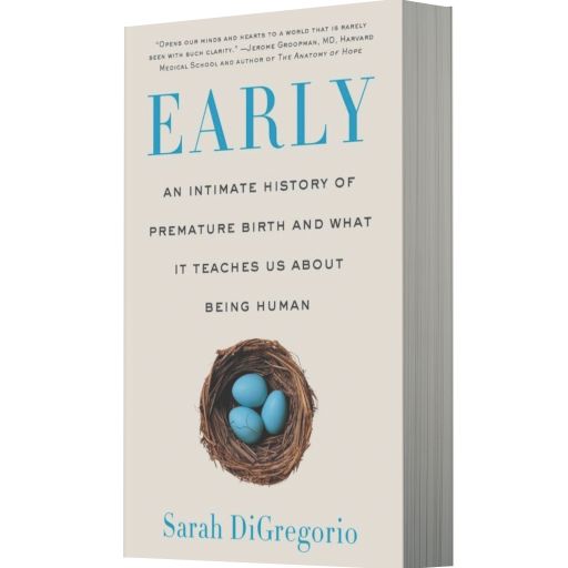 Early: An Intimate History of Premature Birth and What It Teaches Us About Being Human