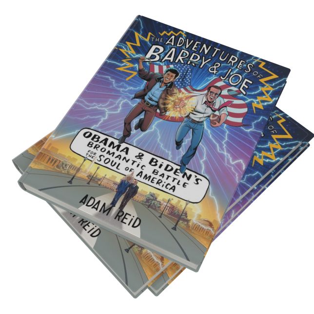 The Adventures of Barry & Joe: Obama and Biden's Bromantic Battle for the Soul of America