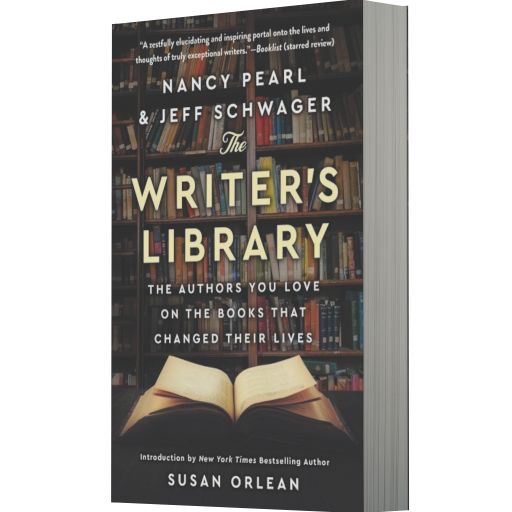 The Writer's Library: The Authors You Love on the Books That Changed Their Lives