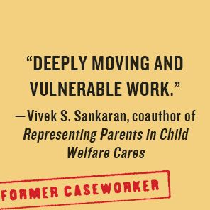 Broken: Transforming Child Protective Services-Notes of a Former Caseworker