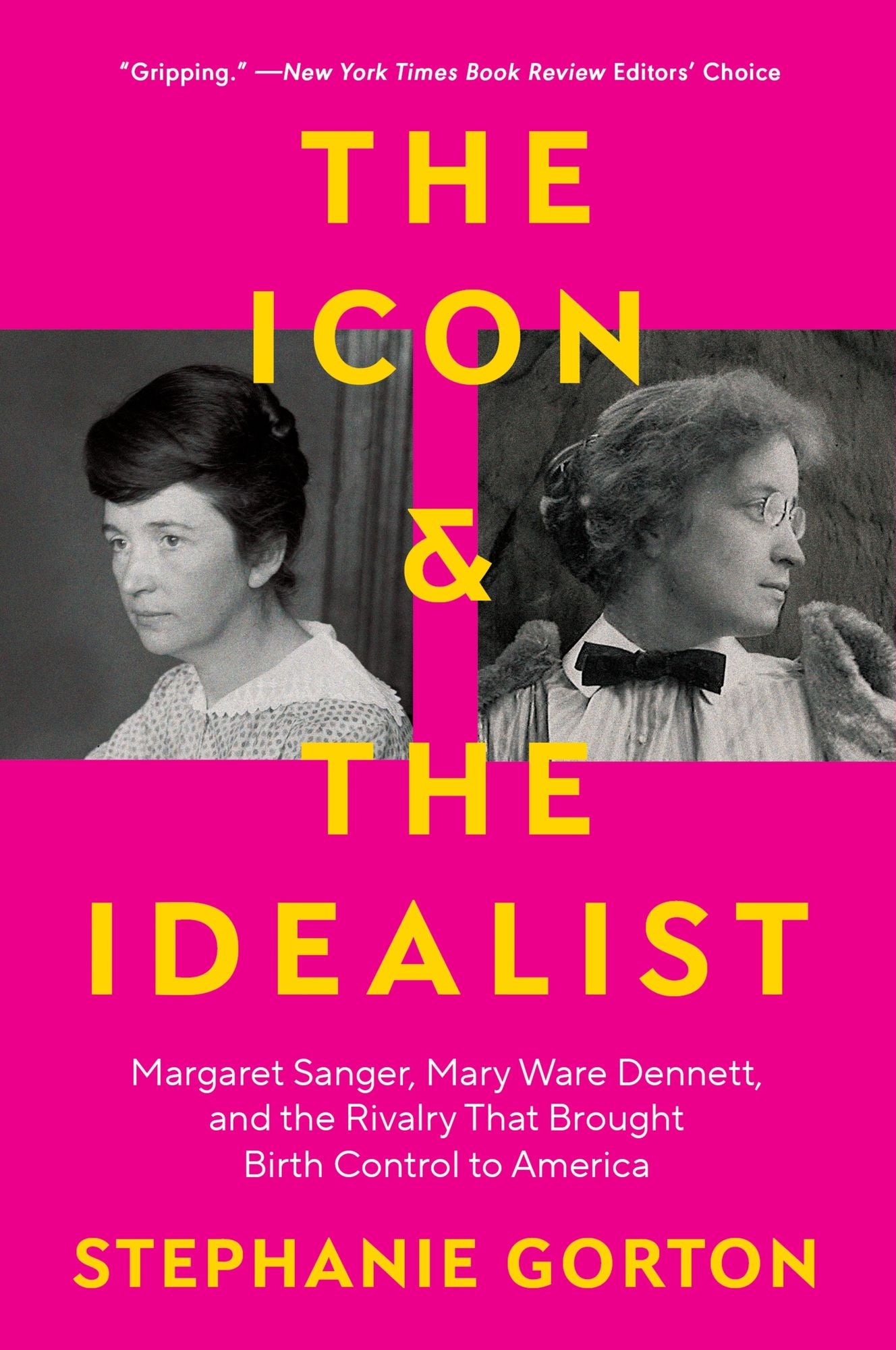 The Icon and the Idealist: Margaret Sanger, Mary Ware Dennett, and the Rivalry That Brought Birth Control to America