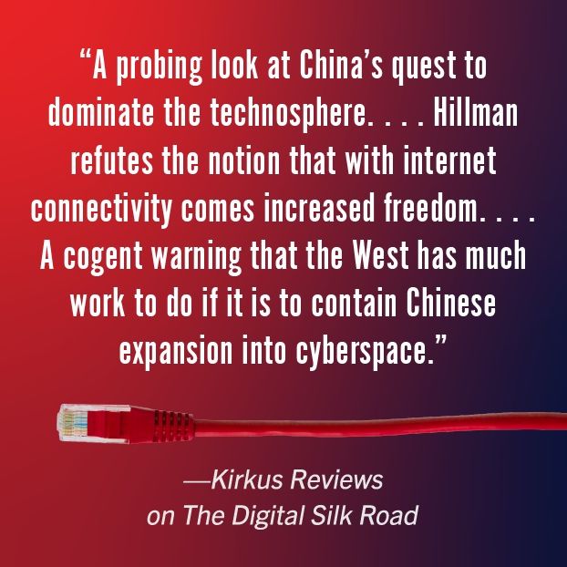 The Digital Silk Road: China's Quest to Wire the World and Win the Future