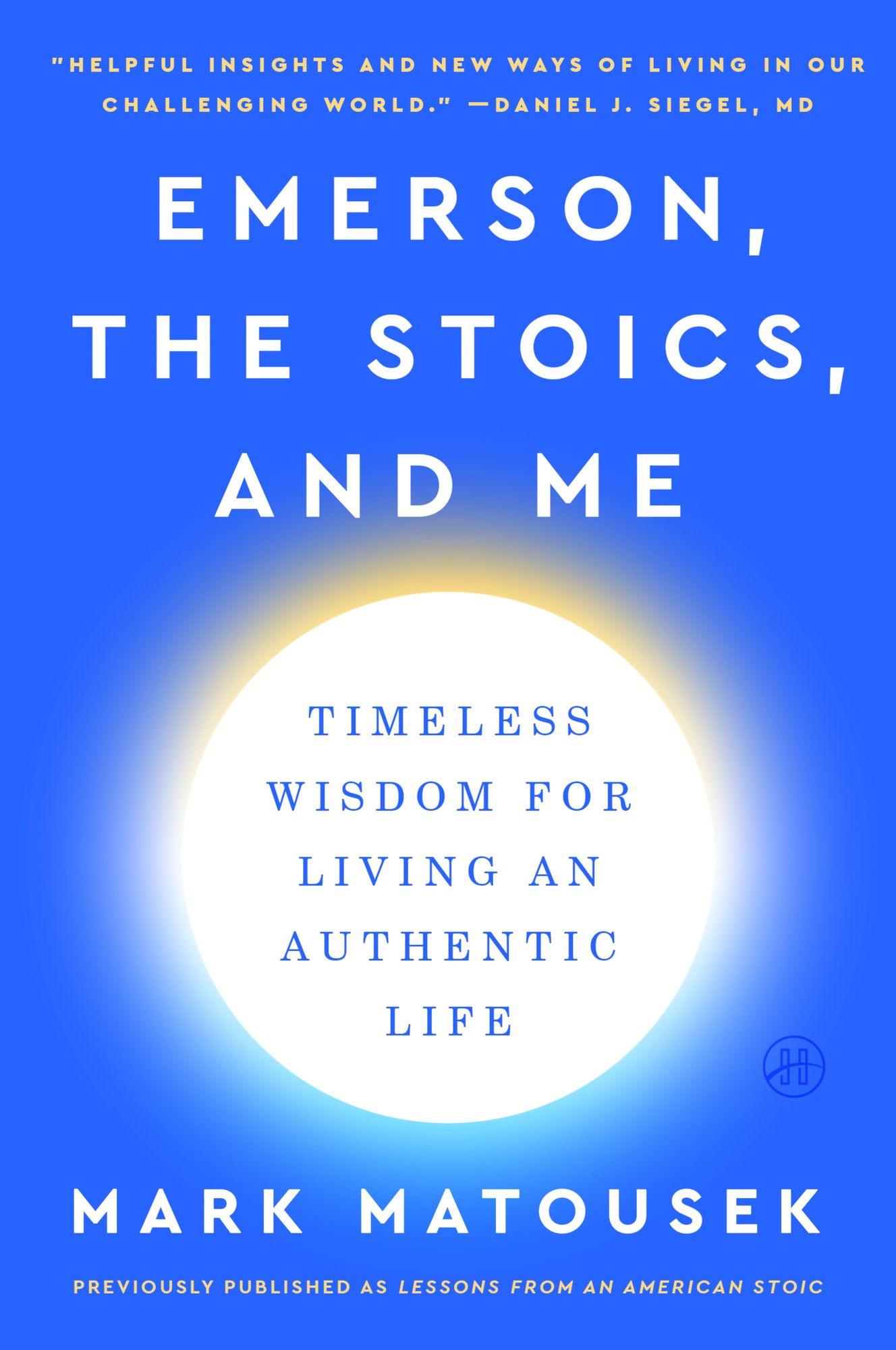 Emerson, the Stoics, and Me: Timeless Wisdom for Living an Authentic Life