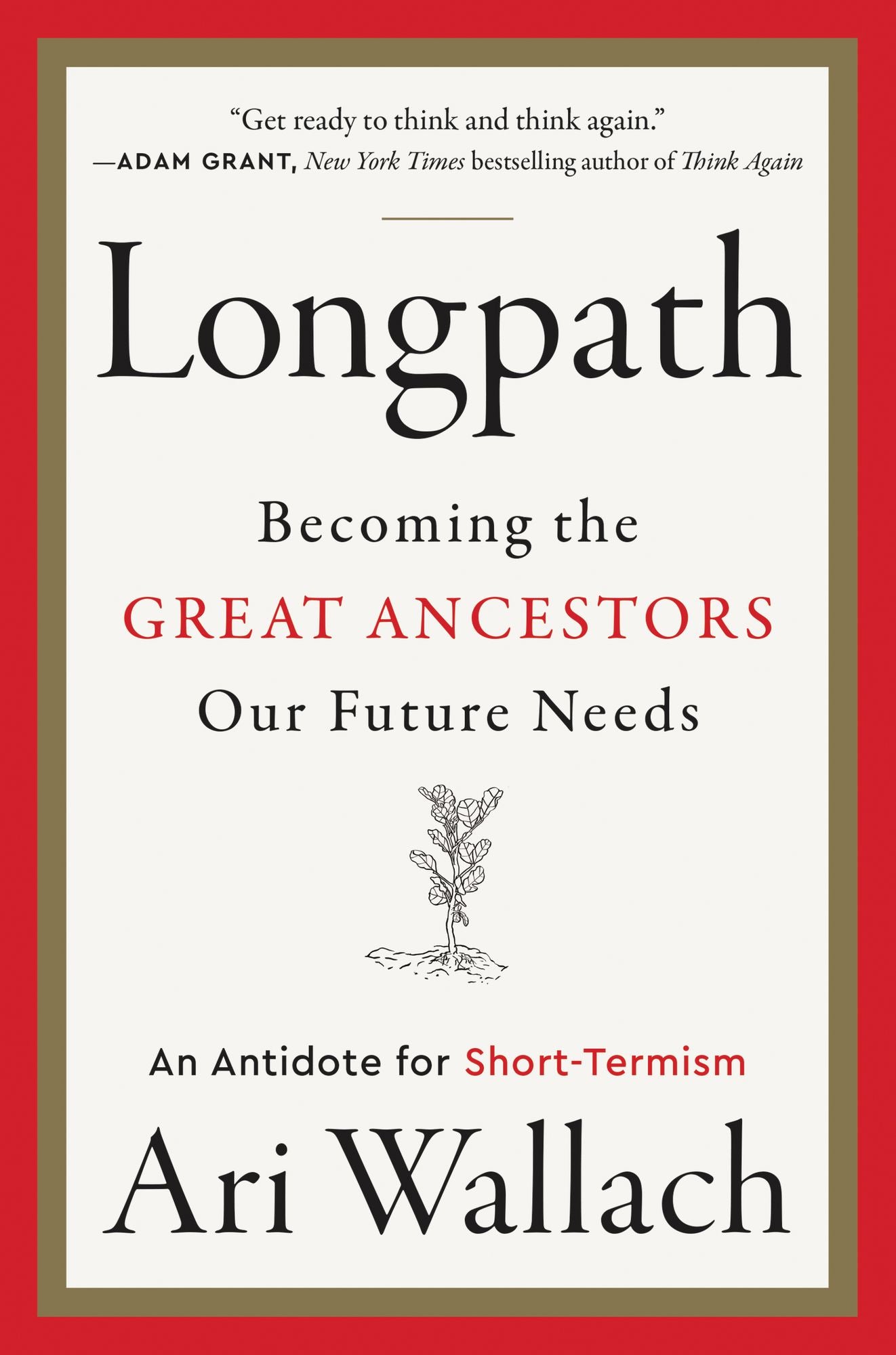 Longpath: Becoming the Great Ancestors Our Future Needs - An Antidote for Short-Termism