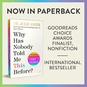 Why Has Nobody Told Me This Before?