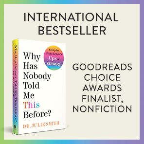 Why Has Nobody Told Me This Before?