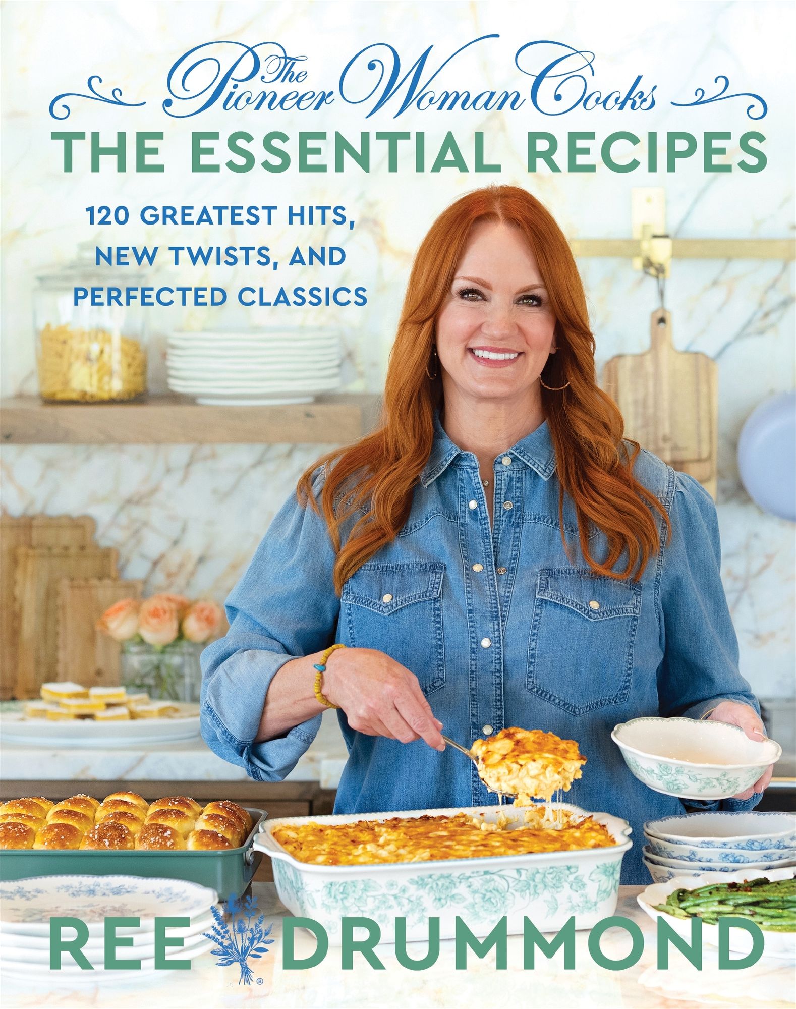 The Pioneer Woman Cooks-The Essential Recipes: 120 Greatest Hits, New Twists, and Perfected Classics
