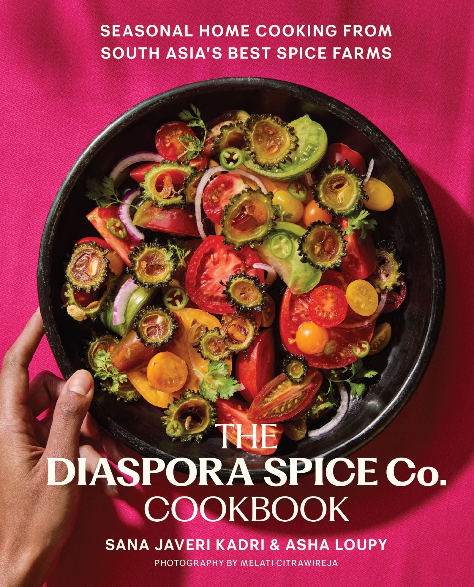 The Diaspora Spice Co. Cookbook: Seasonal Home Cooking from South Asia's Best Spice Farms