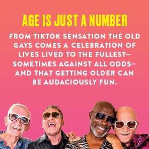 The Old Gays Guide to the Good Life: Lessons Learned About Love and Death, Sex and Sin, and Saving the Best for Last