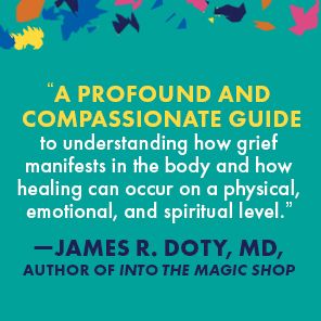The Grieving Body: How the Stress of Loss Can Be an Opportunity for Healing