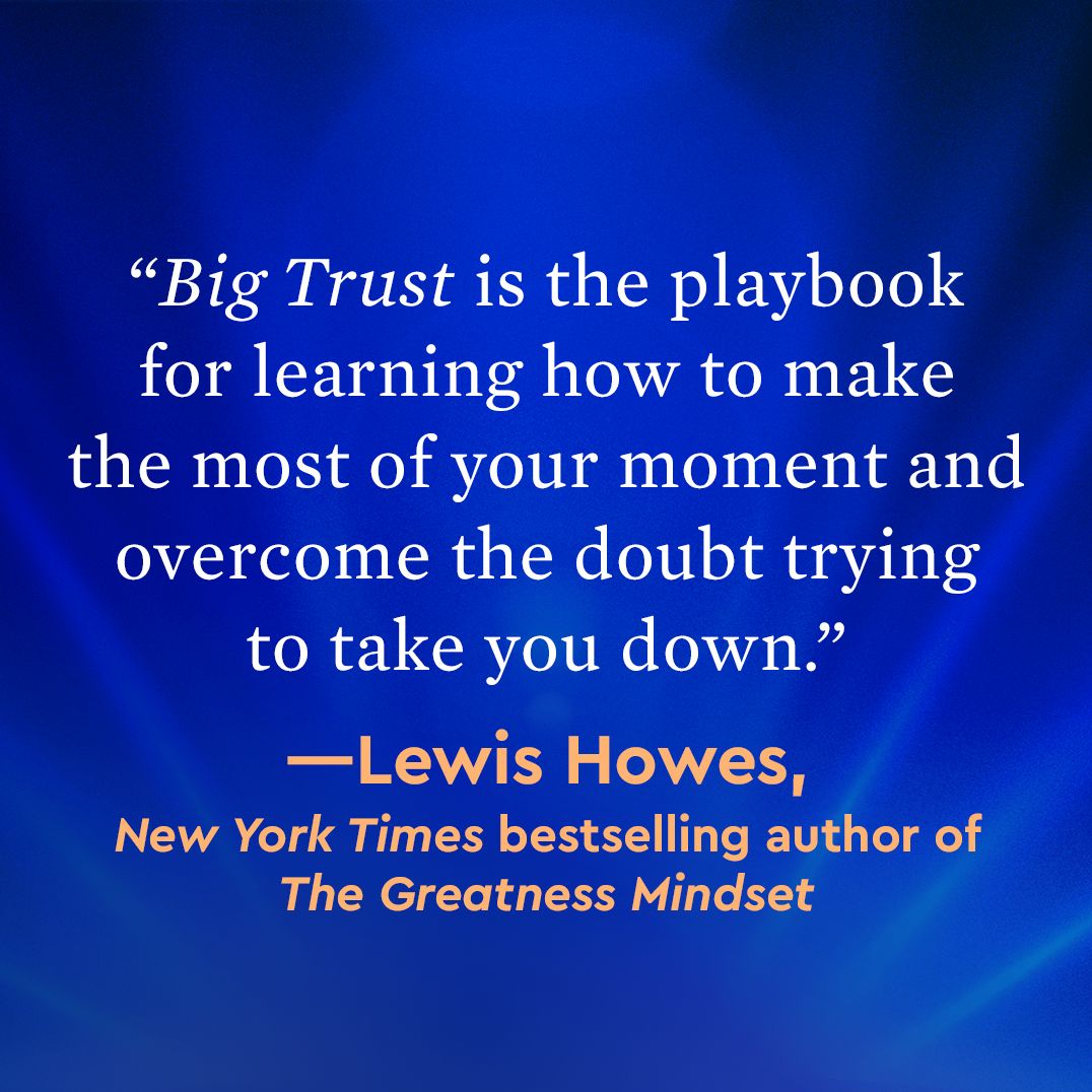 Big Trust: Rewire Self-Doubt, Find Your Confidence, and Fuel Success