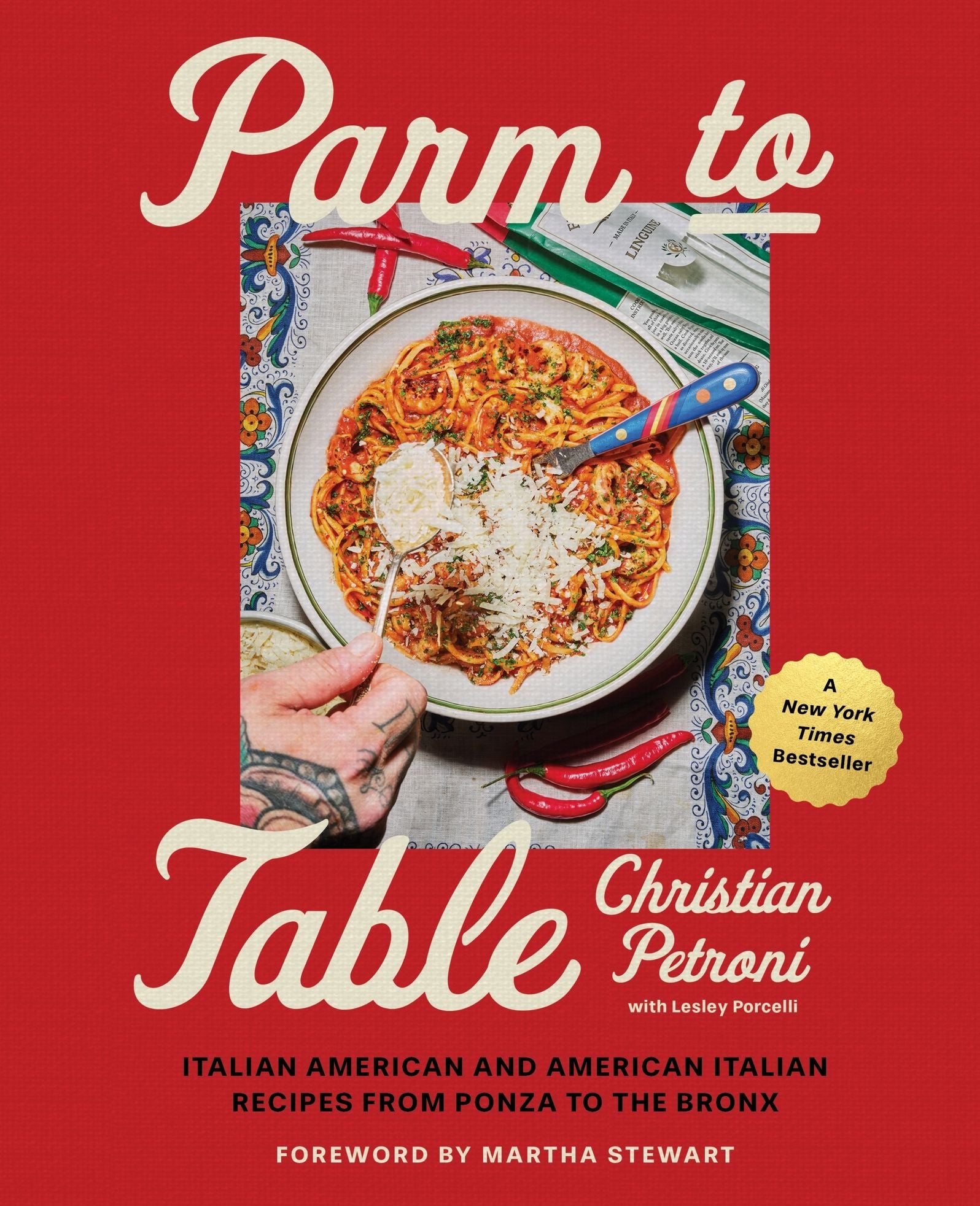 Parm to Table: Italian American and American Italian Recipes from Ponza to the Bronx