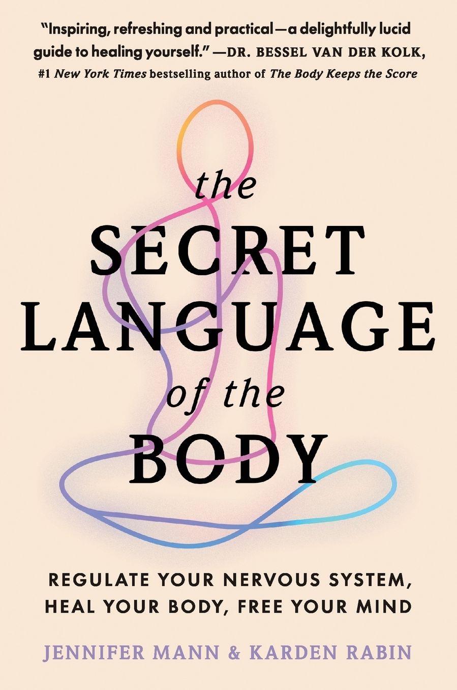 The Secret Language of the Body: Regulate Your Nervous System, Heal Your Body, Free Your Mind