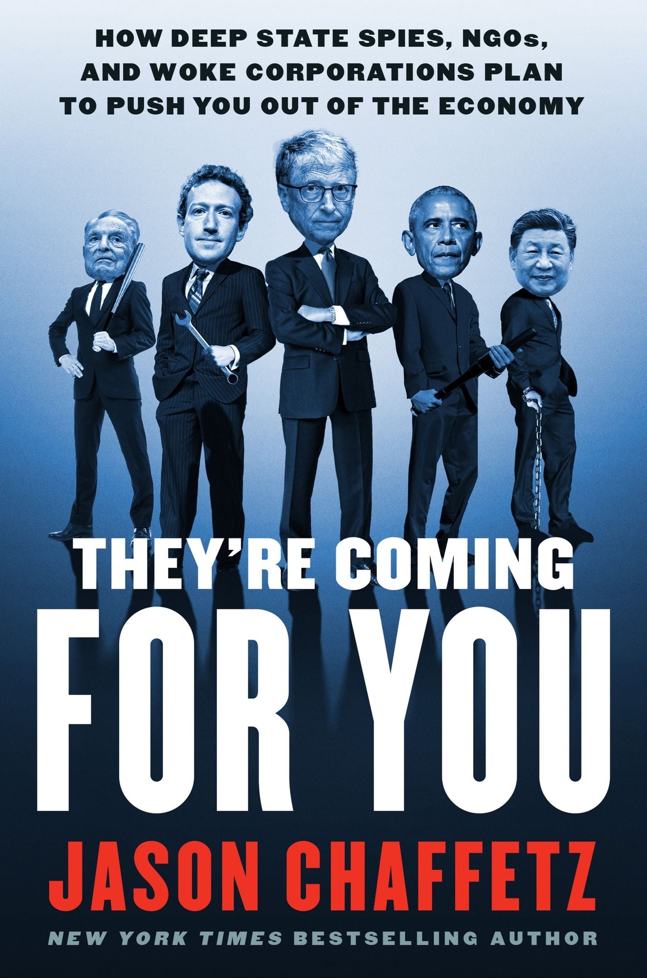 They're Coming for You: How Deep State Spies, NGOs, and Woke Corporations Plan to Push You Out of the Economy