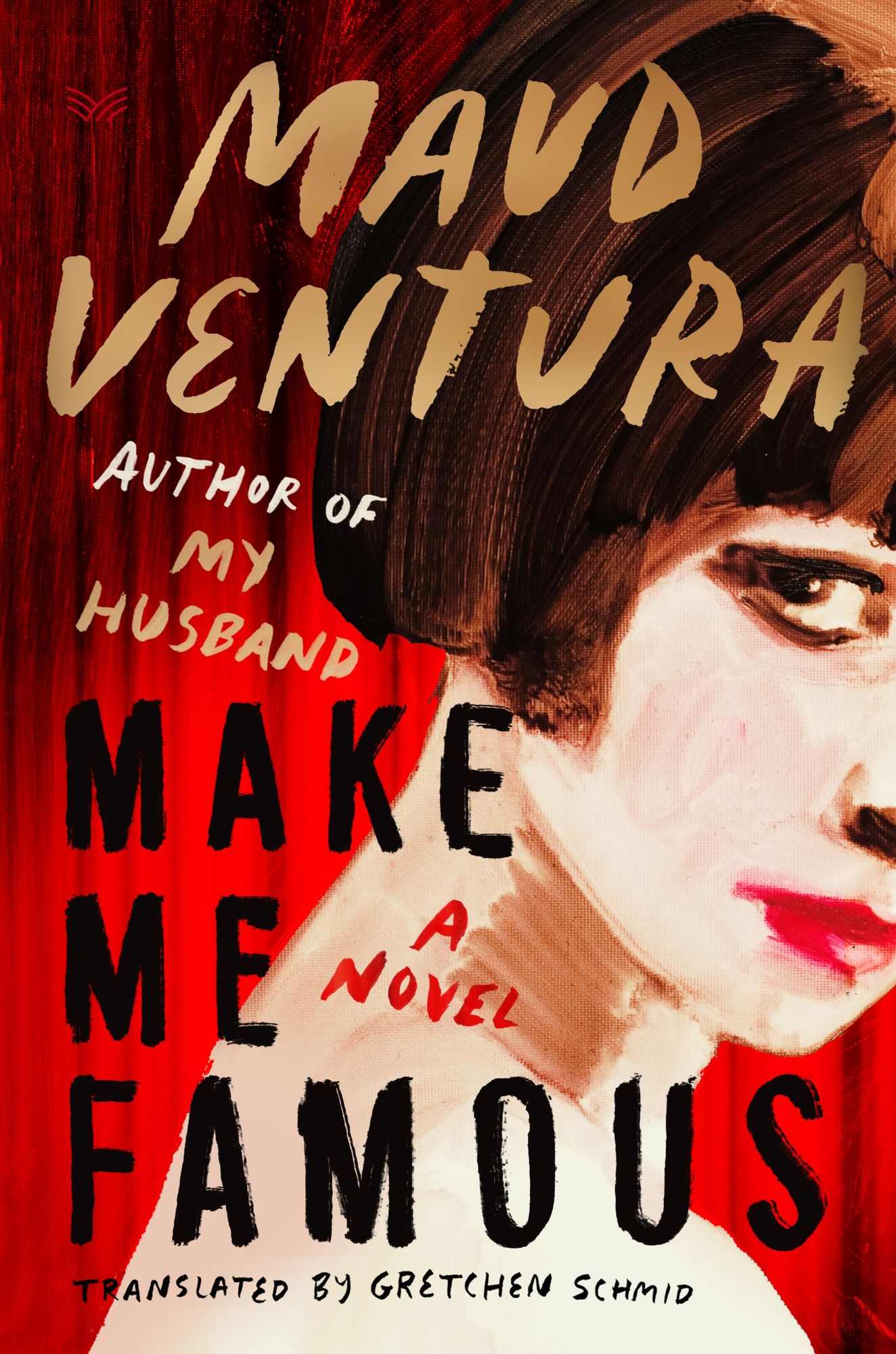 Make Me Famous: A Novel
