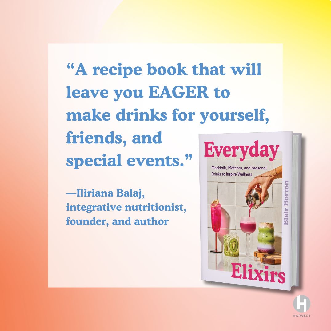 Everyday Elixirs: Mocktails, Matchas, and Seasonal Drinks to Inspire Wellness