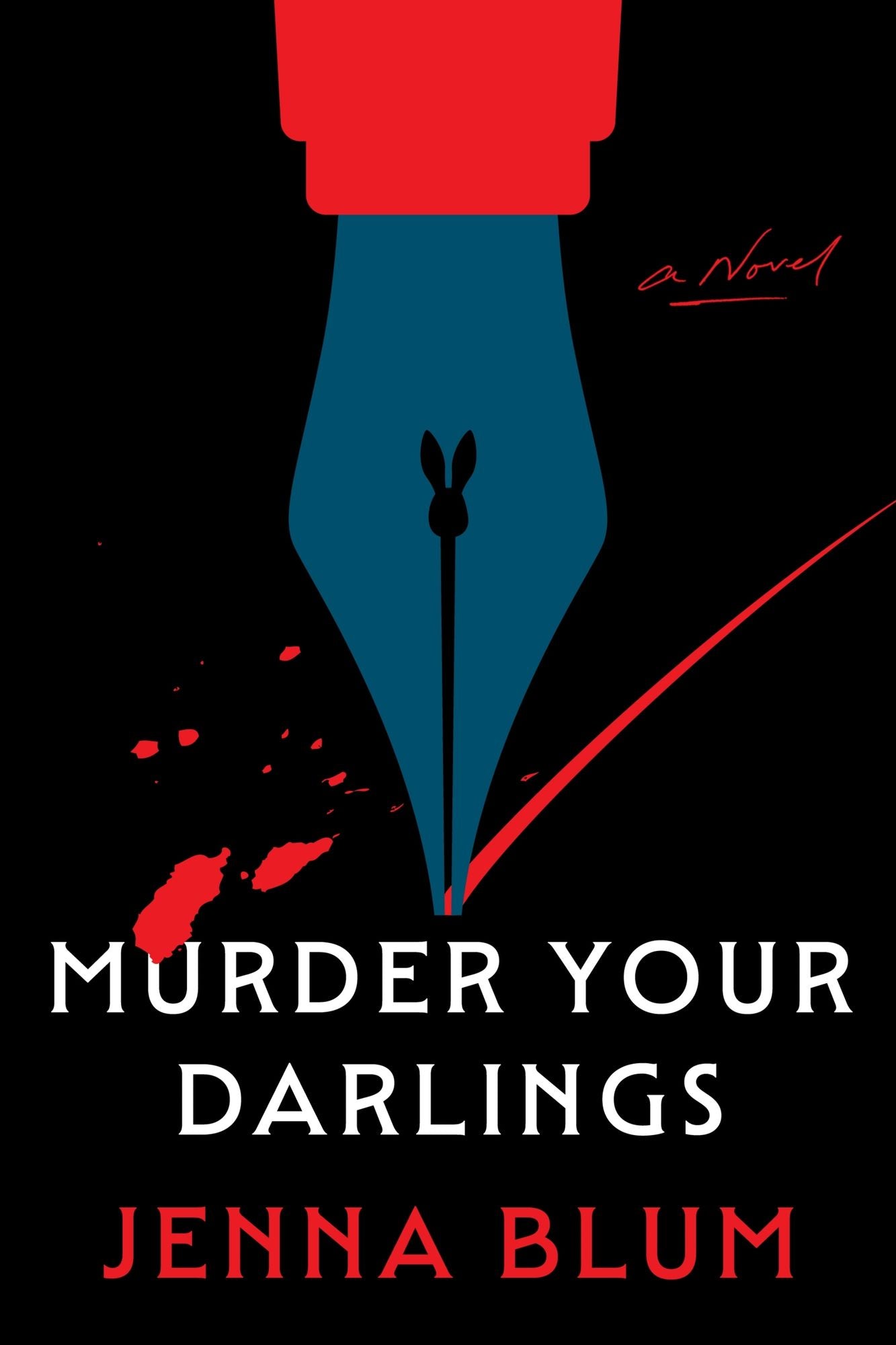 Murder Your Darlings: A Novel