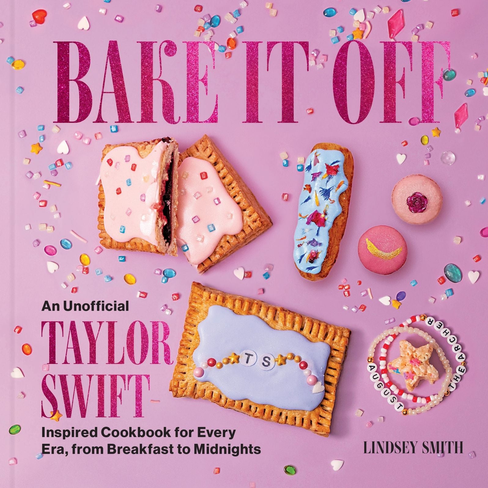 Bake It Off: An Unofficial Taylor Swift-Inspired Cookbook for Every Era, from Breakfast to Midnights