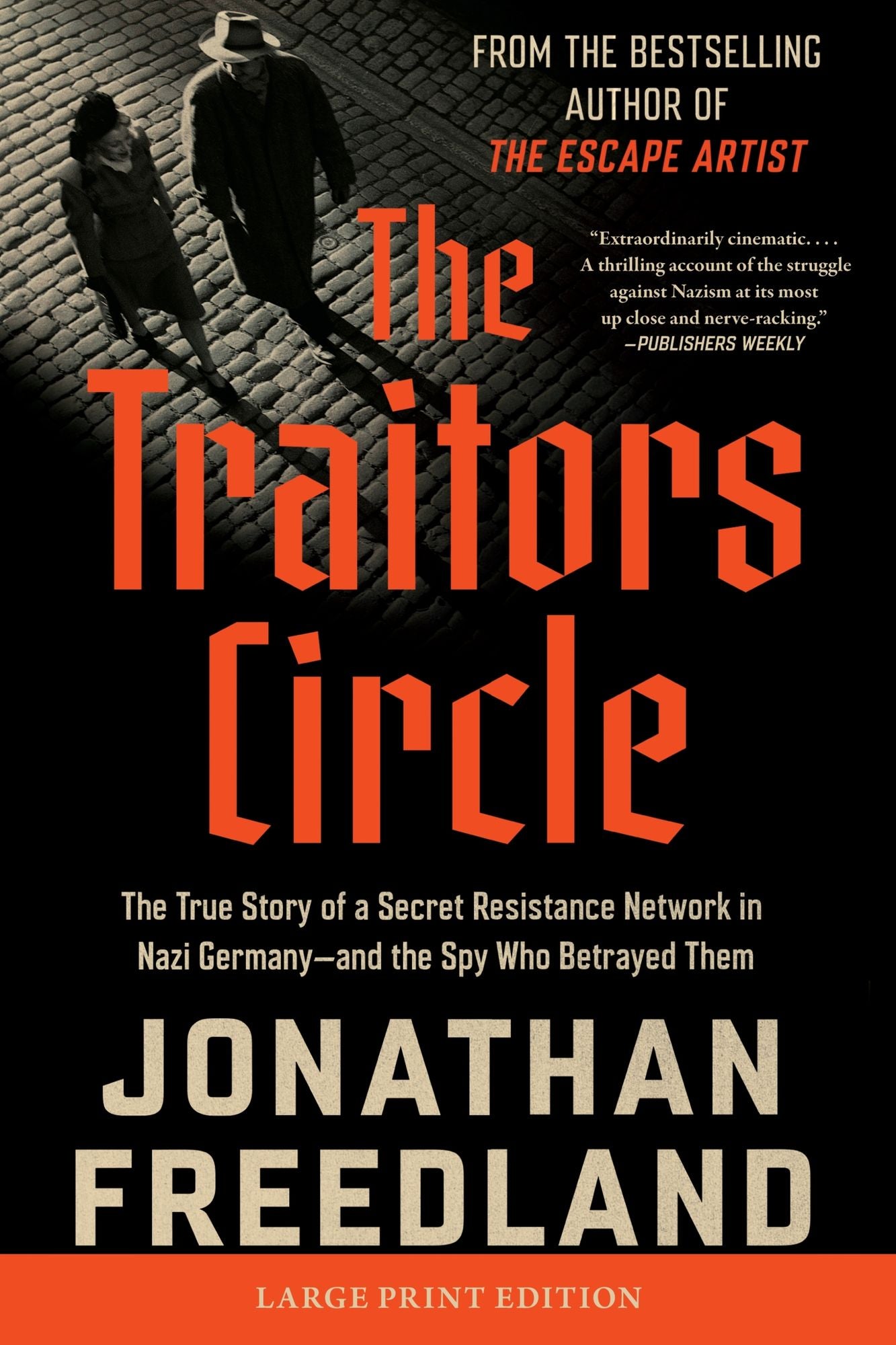 The Traitors Circle: The True Story of a Secret Resistance Network in Nazi Germany-and the Spy Who Betrayed Them