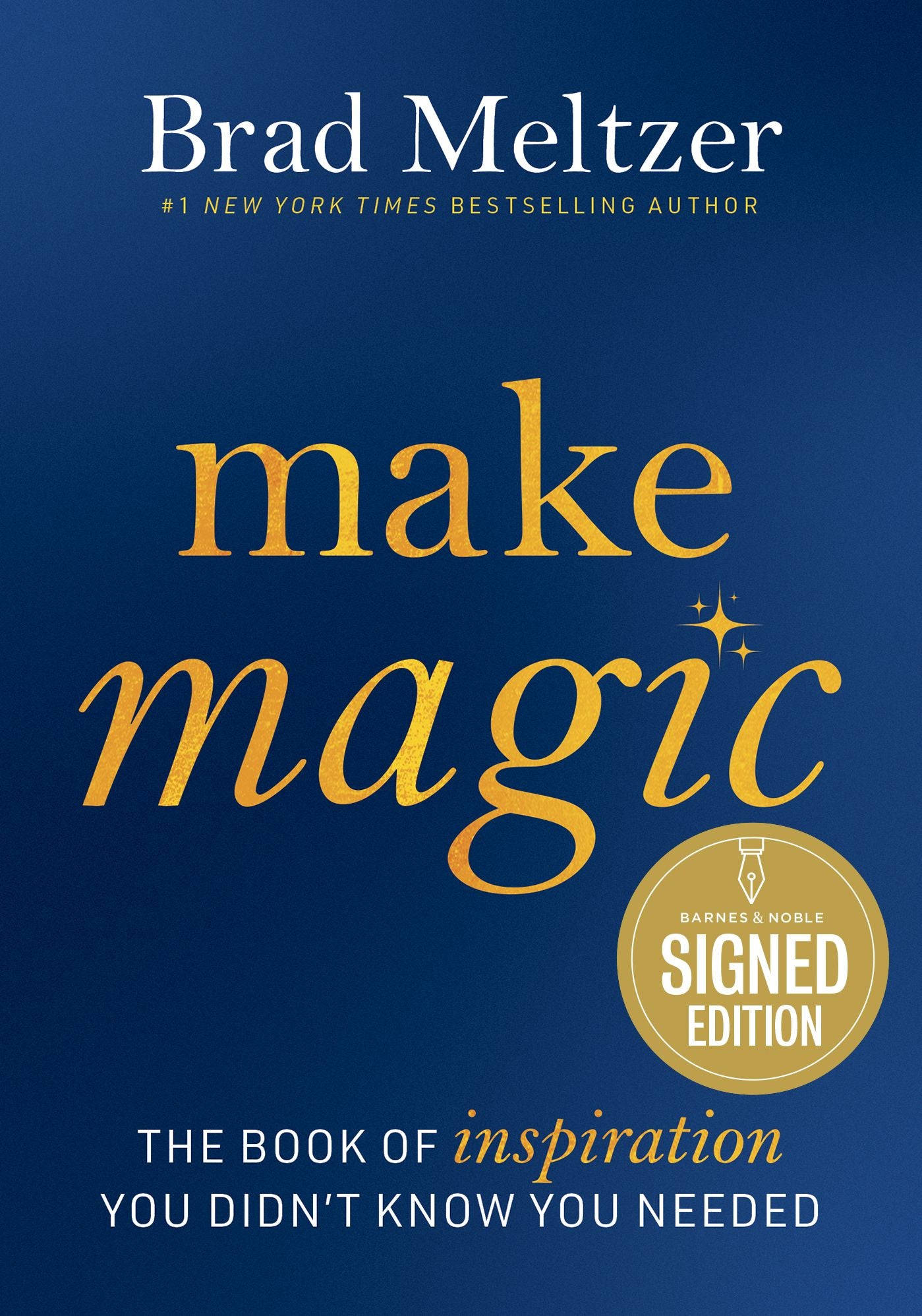 Make Magic: The Book of Inspiration You Didn't Know You Needed (Signed Book)