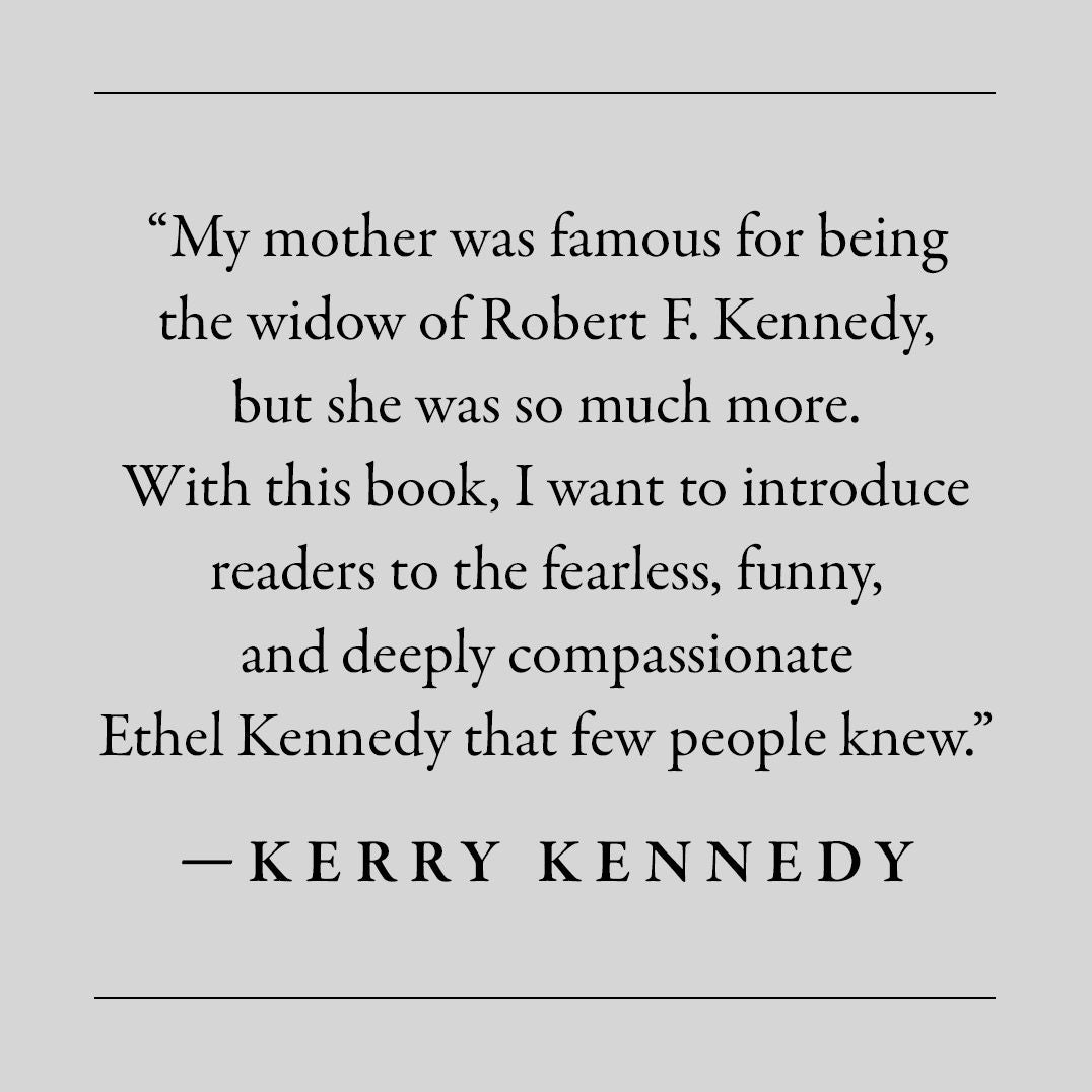 Ethel Kennedy: The Extraordinary Life and Bold Legacy