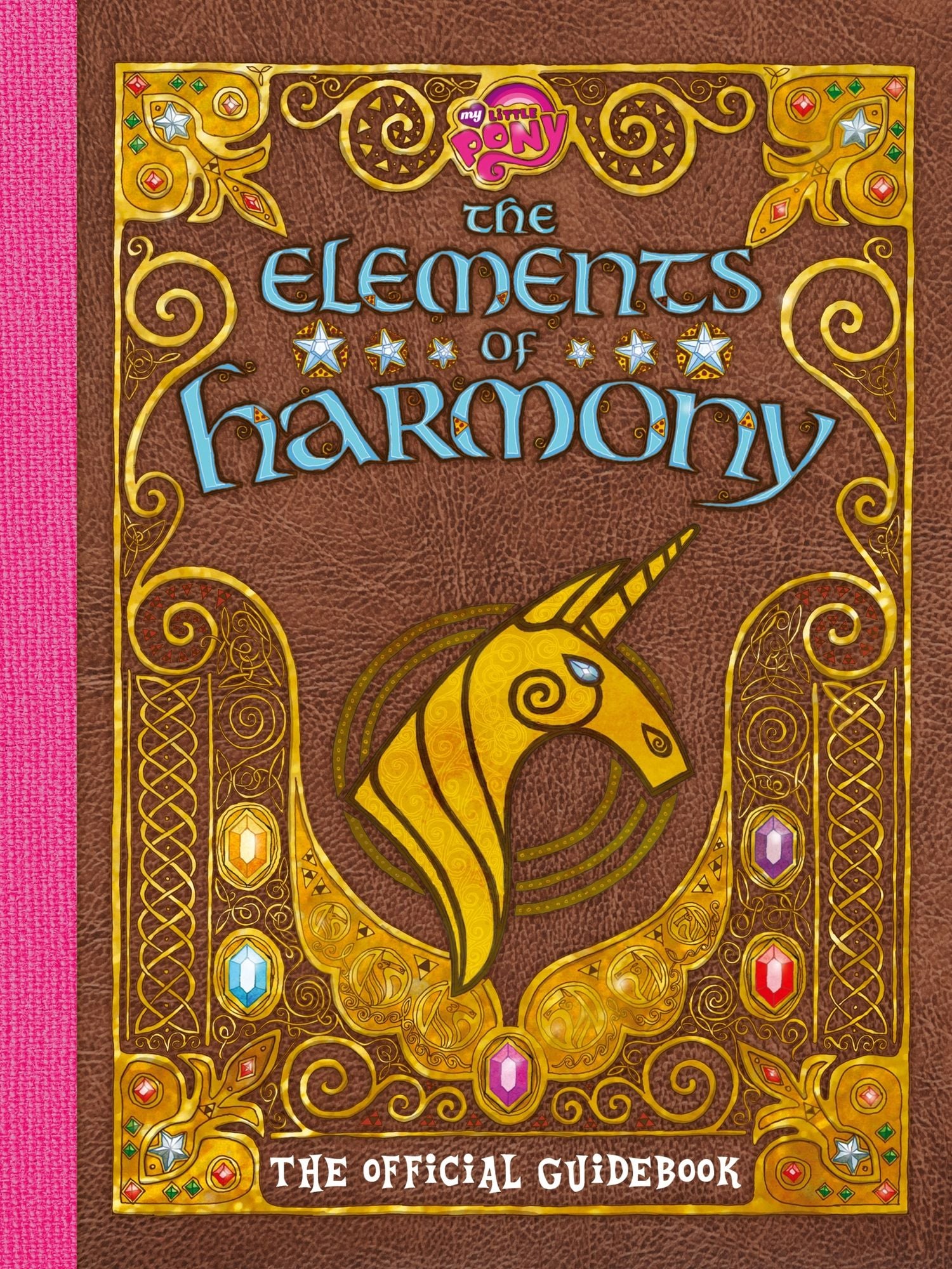 My Little Pony: The Elements of Harmony: The Official Friendship Is Magic Guidebook