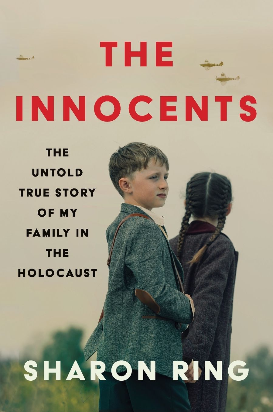 The Innocents: The Untold True Story of My Family in the Holocaust