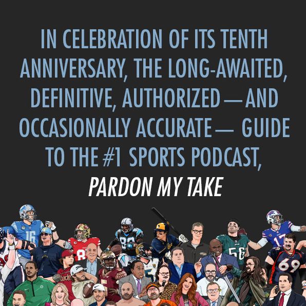 Pardon My Book: Ten Years of the Best (and Worst) in Sports from Pardon My Take