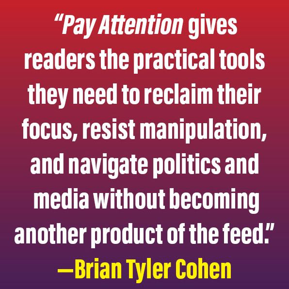 Pay Attention: How the Algorithms and Media Wars Are Suppressing Truth and Rewiring Your Brain