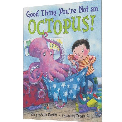 Good Thing You're Not an Octopus!