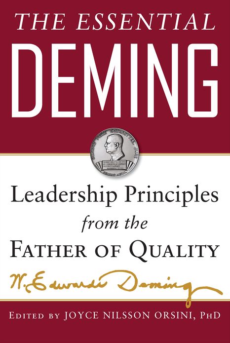 The Essential Deming: Leadership Principles From the Father of Quality