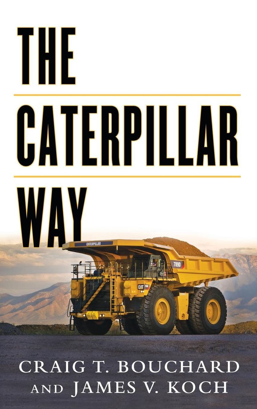 The Caterpillar Way: Lessons in Leadership, Growth, and Shareholder Value