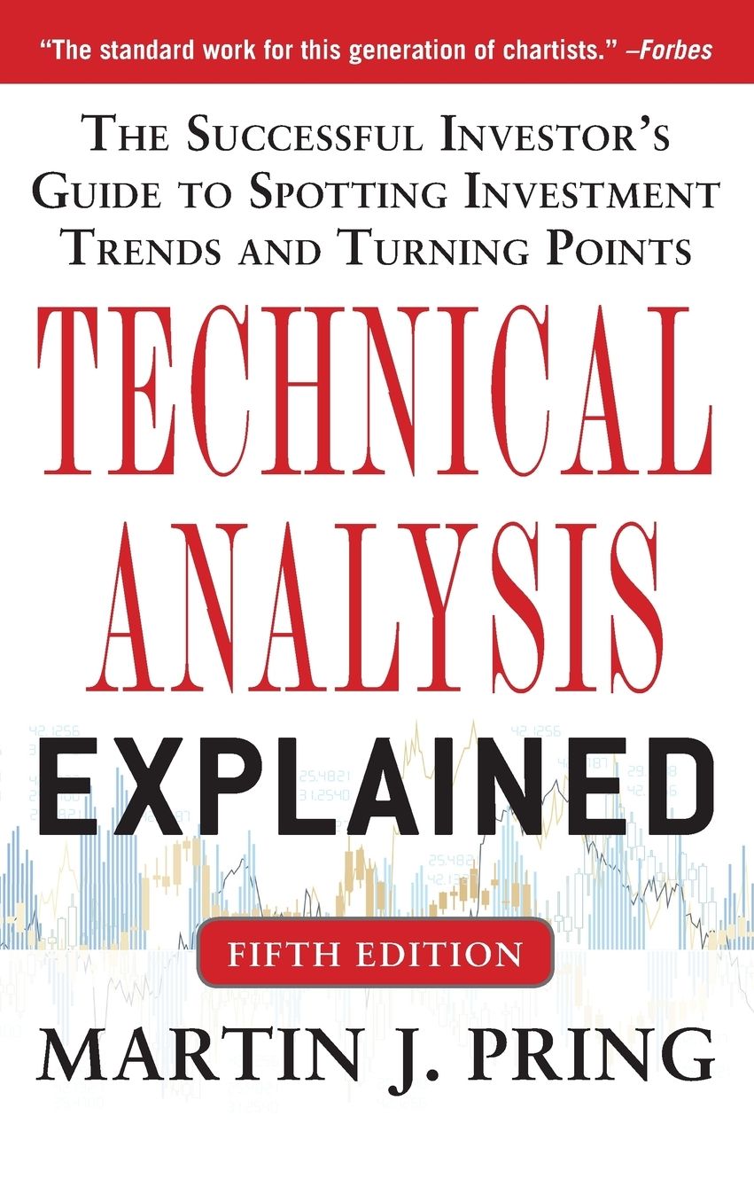 Technical Analysis Explained, Fifth Edition: The Successful Investor's Guide to Spotting Investment Trends and Turning Points